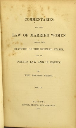COMMENTARIES ON THE LAW OF MARRIED WOMEN UNDER THE STATUTES OF THE SEVERAL STATES, AND AT COMMON LAW AND IN EQUITY (Volume II Only)
