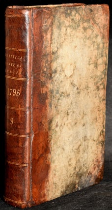 Item #276857 THE POLITICAL STATE OF EUROPE, FOR THE YEAR 1795. CONTAINING AN AUTHENTIC AND...