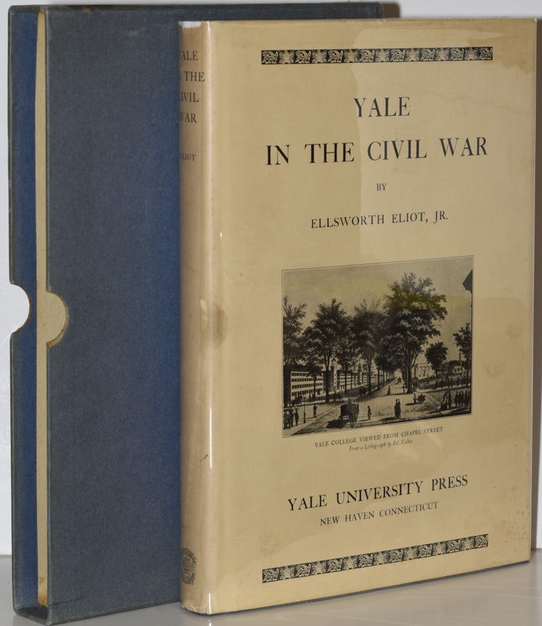 Item #278592 YALE IN THE CIVIL WAR. Ellsworth Elliot Jr.