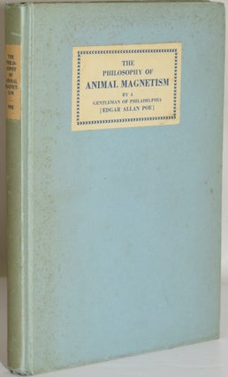 THE PHILOSOPHY OF ANIMAL MAGNETISM BY A GENTLEMAN OF PHILADELPHIA. A Gentleman of Philadelphia, Edgar.