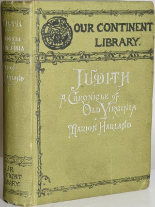 Item #279243 JUDITH: A CHRONICLE OF OLD VIRGINIA. Marion Harland, Mary Virginia Hawes