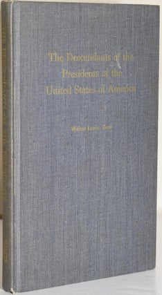 Item #279991 THE DESCENDANTS OF THE PRESIDENTS OF THE UNITED STATES OF AMERICA. Walter Lewis Zorn