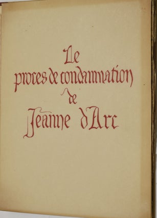 Item #281280 LE PROCES DE CONDAMNATION DE JEANNE d’ARC. REPRODUCTION EN FAC-SIMILE DU...
