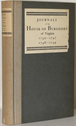 Item #281426 JOURNALS OF THE HOUSE OF BURGESSES OF VIRGINIA 1742-1747, 1748-1749. H. R. McIlwaine