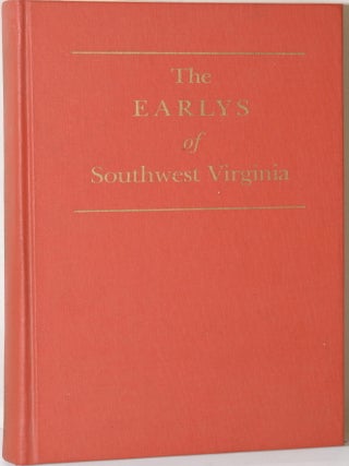 Item #281605 THE EARLYS OF SOUTHWEST VIRGINIA. Katherine Kent Early Holden