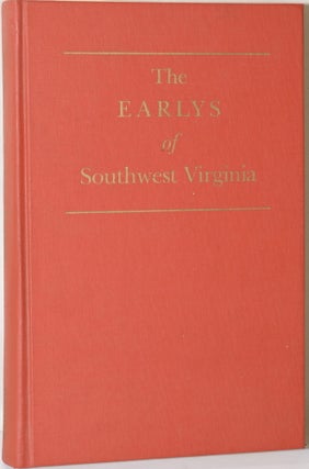 Item #281605 THE EARLYS OF SOUTHWEST VIRGINIA. Katherine Kent Early Holden