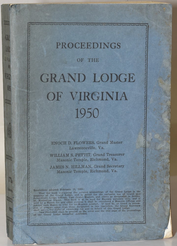 Item #281689 [MASONIC] PROCEEDINGS OF THE MOST WORSHIPFUL GRAND LODGE OF ANCIENT, FREE AND ACCEPTED MASONS OF THE COMMONWEALTH OF VIRGINIA. GRAND ANNUAL COMMUNICATION. RICHMOND, VIRGINIA, FEB. 14-16, 1950. Enoch D. Flowers, William S. Pettit, James N. Hillman.