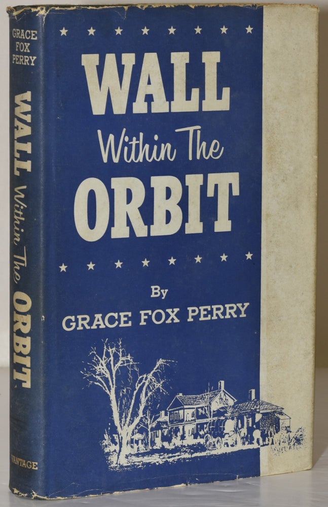 Item #282666 WALL WITHIN THE ORBIT. Grace Fox Perry.