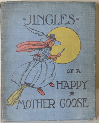 Item #282833 JINGLES OF A HAPPY MOTHER GOOSE (Signed). Emma S. Seale