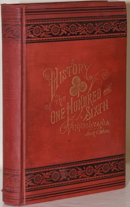 Item #282915 HISTORY OF THE ONE HUNDRED AND SIXTH REGIMENT, PENNSYLVANIA VOLUNTEERS, 2d BRIGADE,...