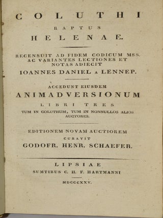 COLUTHI RAPTUS HELENAE.| ANIMADVERSIONUM. LIBRI TRES. TUM IN COLUTHUM, TUM IN NONNULLOS ALIOS AUCTORES. | OBSERVATIONES CRITICAE IN COLUTHUM ET MUSAEUM.