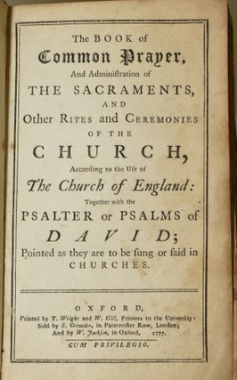 THE BOOK OF COMMON PRAYER, AND ADMINISTRATION OF THE SACRAMENTS, AND OTHER RITES AND CEREMONIES OF THE CHURCH, ACCORDING TO THE USE OF THE CHURCH OF ENGLAND: TOGETHER WITH THE PSALTER OR PSALMS OF DAVID; POINTED AS THEY ARE TO BE SUNG OR SAID IN CHURCHES. | THE WHOLE BOOK OF PSALMS, COLLECTED INTO ENGLISH METRE, BY THOMAS STERNHOLD, JOHN HOPKINS, AND OTHERS; CONFERR’D WITH THE HEBREW.