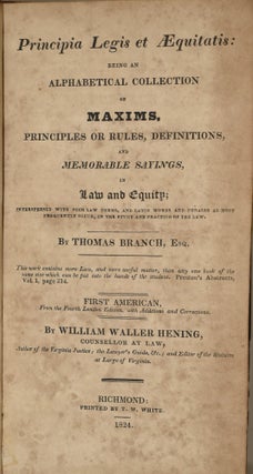 PRINCIPIA LEGIS ET AEQUITATIS: BEING AN ALPHABETICAL COLLECTION OF MAXIMS, PRINCIPLES OR RULES, DEFINITIONS, AND MEMORABLE SAYINGS, IN LAW AND EQUITY.