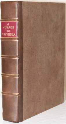 Item #283518 A VOYAGE TO ABYSSINIA, AND TRAVELS INTO THE INTERIOR OF THAT COUNTRY. EXECUTED UNDER...