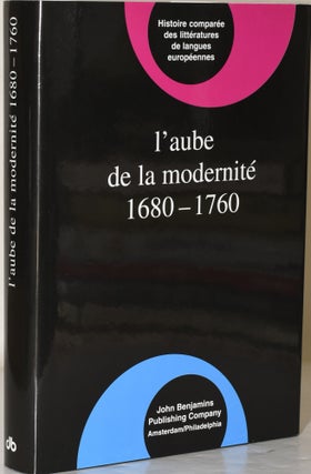 Item #283675 L’AUBE DE LA MODERNITE. 1680-1760. Peter-Eckhard Knabe, Roland Mortier, Francois...