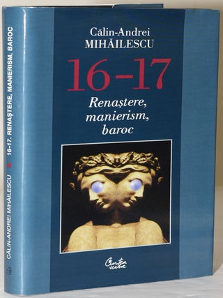 Item #283688 16-17 RENASTERE, MANIERISM, BAROC. Calin-Andrei Mihailescu