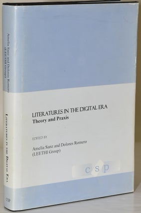 Item #283724 LITERATURES IN THE DIGITAL ERA. THEORY AND PRAXIS. Amelia Sanz, Dolores Romero