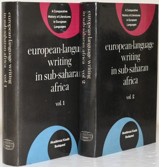 Item #283831 EUROPEAN-LANGUAGE WRITING IN SUB-SAHARAN AFRICA. IN TWO VOLUMES. VOL. I & II. Albert...