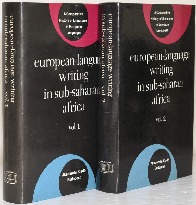 Item #283831 EUROPEAN-LANGUAGE WRITING IN SUB-SAHARAN AFRICA. IN TWO VOLUMES. VOL. I & II. Albert S. Gerard.