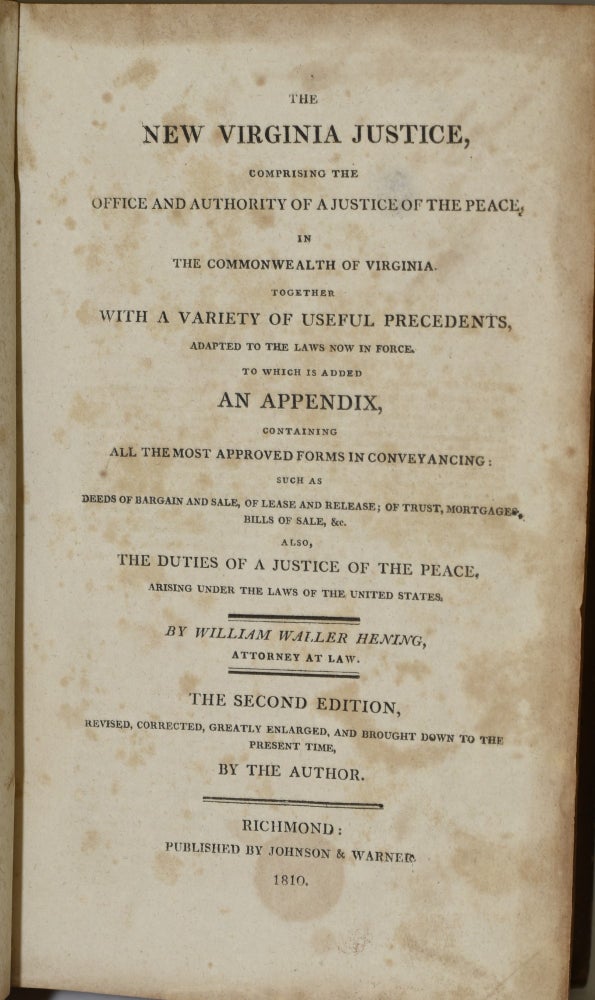 Item #284135 THE NEW VIRGINIA JUSTICE, COMPRISING THE OFFICE AND AUTHORITY OF A JUSTICE OF THE PEACE IN THE COMMONWEALTH OF VIRGINIA. TOGETHER WITH A VARIETY OF USEFUL PRECEDENTS, ADAPTED TO THE LAWS NOW IN FORCE. William Waller Hening.