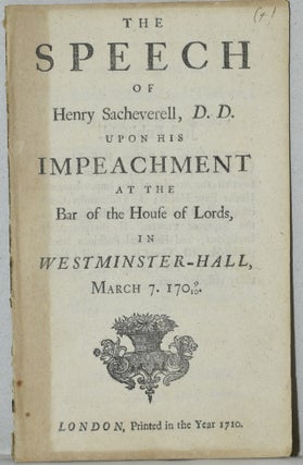 Item #284345 THE SPEECH OF HENRY SACHEVERELL, D. D. UPON HIS IMPEACHMENT AT THE BAR OF THE HOUSE...