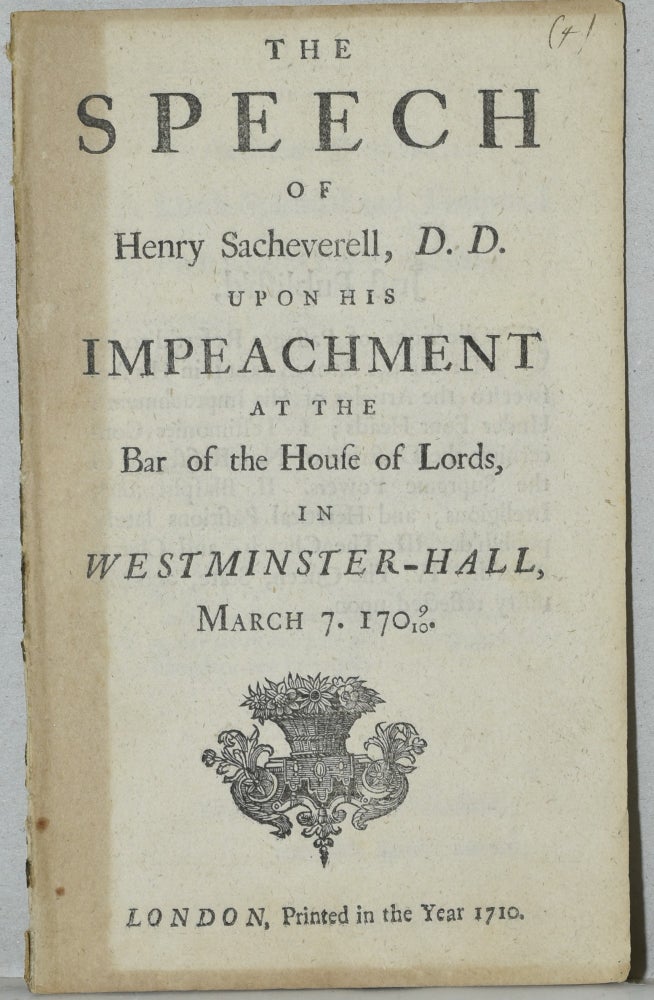 Item #284345 THE SPEECH OF HENRY SACHEVERELL, D. D. UPON HIS IMPEACHMENT AT THE BAR OF THE HOUSE OF LORDS, IN WESTMINSTER-HALL, MARCH 7. 1709-10. Henry Sacheverell.