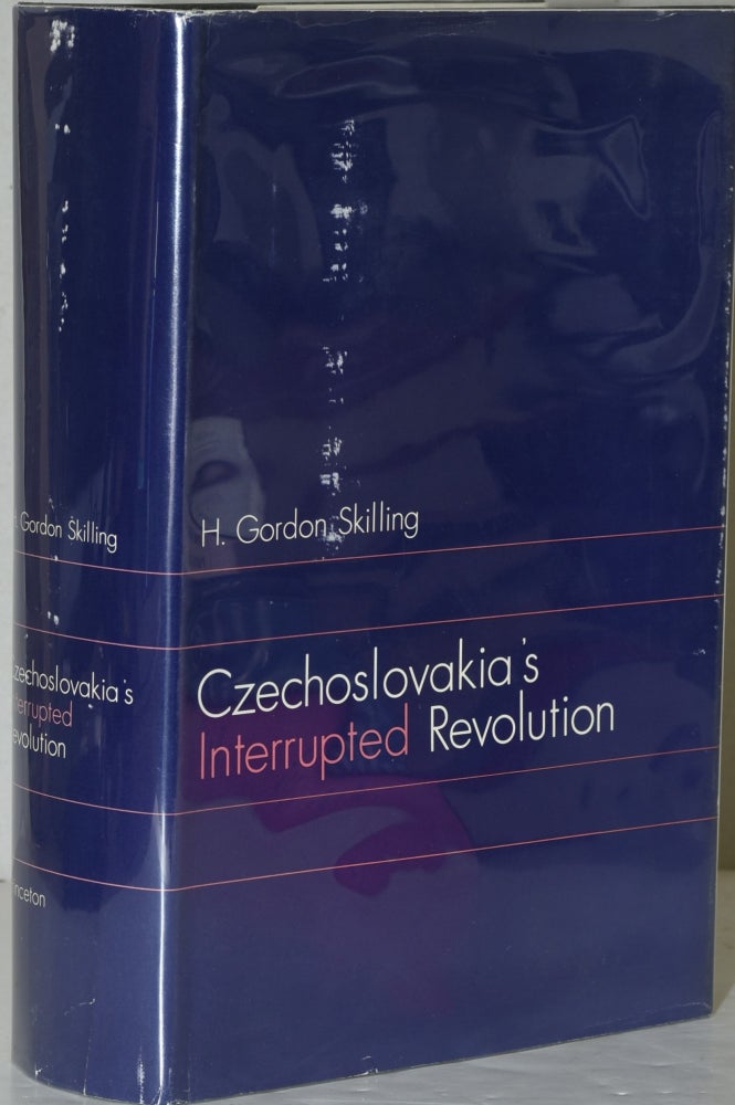 Item #284416 CZECHOSLOVAKIA’S INTERRUPTED REVOLUTION. H. Gordon Skilling.