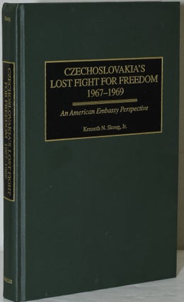 Item #284432 CZECHOSLOVAKIA’S LOST FIGHT FOR FREEDOM, 1967-1969. AN AMERICAN EMBASSY...