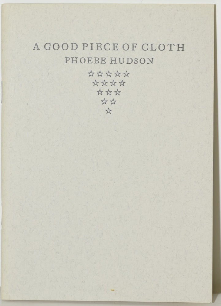 Item #284661 A GOOD PIECE OF CLOTH. Phoebe Hudson | Carol Blinn.