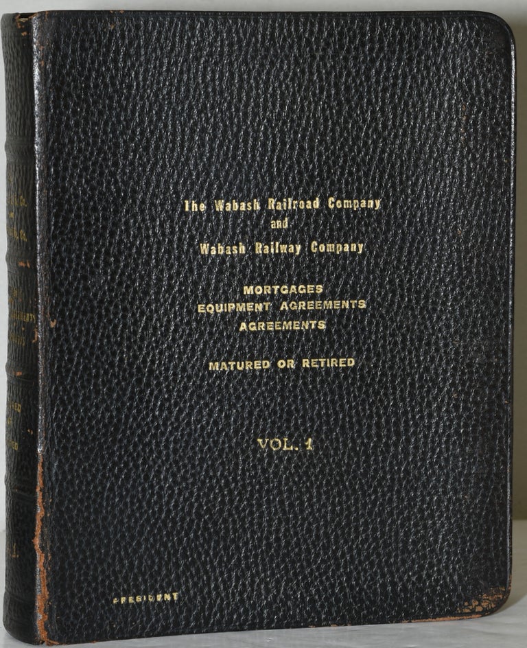 Item #284715 MORTGAGES, EQUIPMENT AGREEMENTS, AGREEMENTS, MATURED OR RETIRED. VOL. I. (ONE VOLUME ONLY). The Wabash Railroad Company, Wabash Railway Company.