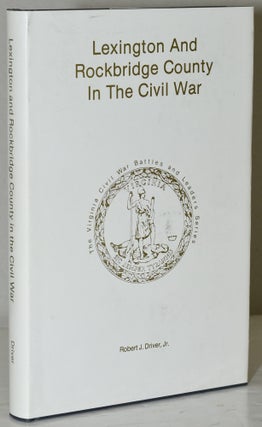 Item #284835 LEXINGTON AND ROCKBRIDGE COUNTY IN THE CIVIL WAR (The Virginia Regimental Historical...