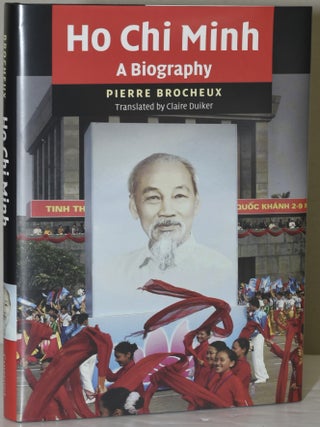 Item #284854 HO CHI MINH. A BIOGRAPHY. Pierre Brocheux | Claire Duiker