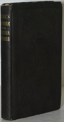 Item #285217 THE MINERAL SPRINGS OF VIRGINIA : WITH REMARKS ON THEIR USE, THE DISEASES TO WHICH...