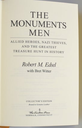THE MONUMENTS MEN. ALLIED HEROES, NAZI THIEVES, AND THE GREATEST TREASURE HUNT IN HISTORY.