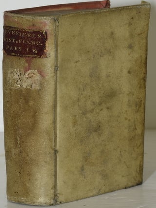 Item #285660 IOANNIS DE BVSSIERES BELLIIOCENSIS E SOCIETATE IESV. HISTORIAE FRANCICAE. PARS...