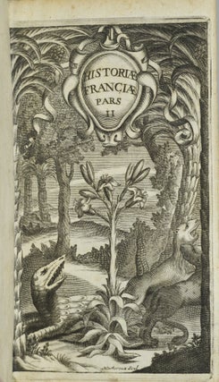 IOANNIS DE BVSSIERES BELLIIOCENSIS E SOCIETATE IESV. HISTORIAE FRANCICA. PARS SECVNDA. AB HVGONE CAPETIO, AD CAROLVM VII. (VOLUME TWO ONLY)