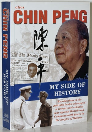 Item #285765 MY SIDE OF HISTORY. Chin Peng | Ian Ward, Norma Miraflor