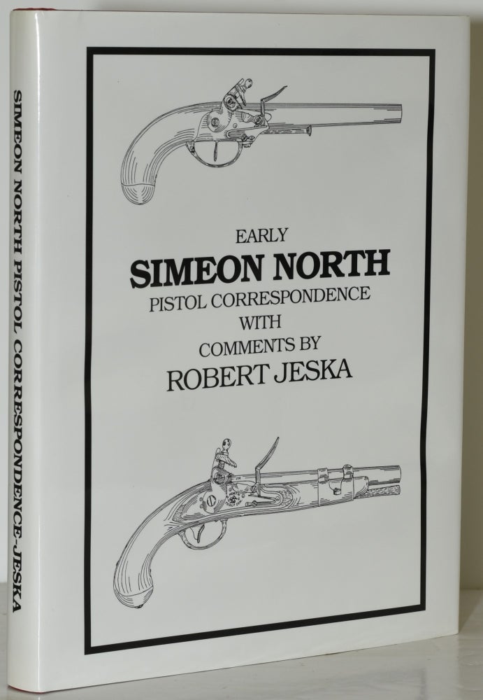 Item #285805 [WEAPONRY] EARLY SIMEON NORTH PISTOL CORRESPONDENCE WITH COMMENTS BY ROBERT JESKA. Robert Jeska.