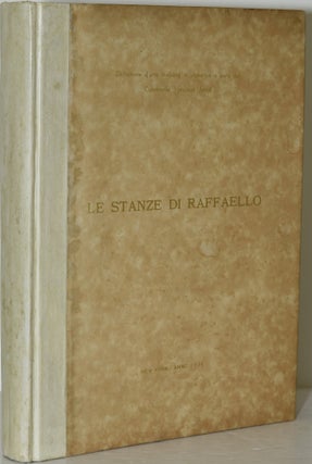 Item #285917 LE STANZE DI RAFFAELLO. Raphael | Frank E. Washburn, Arduino Colasanti, Raffaello...