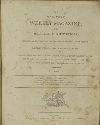 THE NEW-YORK WEEKLY MAGAZINE; OR, MISCELLANEOUS REPOSITORY. 52 ISSUES. JULY 1795-JUNE 1796. (ONE VOLUME)