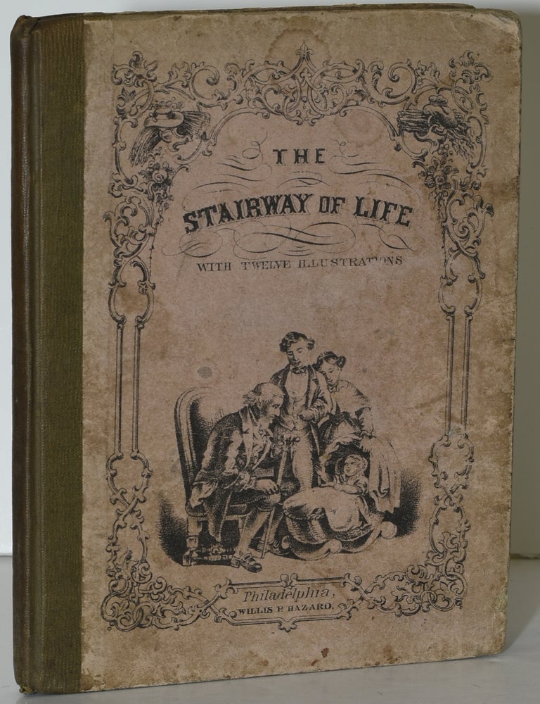 Item #286070 THE STAIR-WAY OF LIFE, DELINEATED IN TWELVE PICTURES. WITH DESCRIPTIVE VERSES. Ferdinand Rothbart, | W. Th. Sehring | Charles T. Brooks.