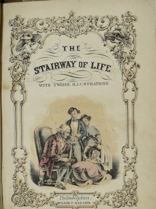 THE STAIR-WAY OF LIFE, DELINEATED IN TWELVE PICTURES. WITH DESCRIPTIVE VERSES.