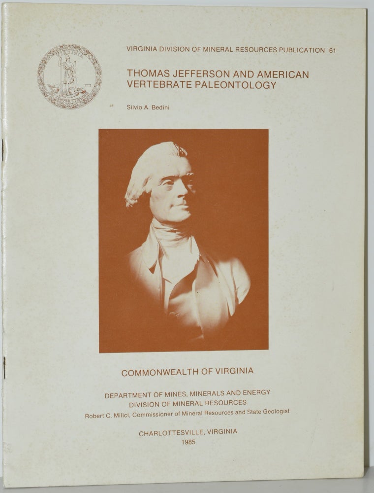 Item #286110 [ARCHAEOLOGY THOMAS JEFFERSON AND AMERICAN VERTEBRATE PALEONTOLOGY. (VIRGINIA DIVISION OF MINERAL RESOURCES PUBLICATION 61). Silvio A. Bedini.