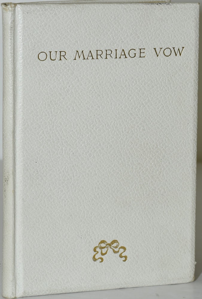 Item #286145 OUR MARRIAGE VOW. THE SERVICE AND MINISTER’S CERTIFICATE. William N. Irish.