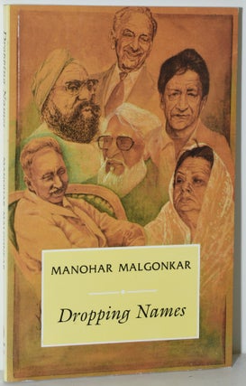 Item #286153 DROPPING NAMES. Manohar Malgonkar