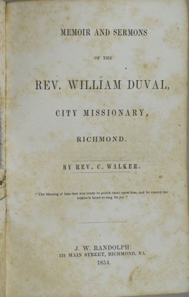 [RICHMOND] MEMOIR AND SERMONS OF THE REV. WILLIAM DUVAL, CITY MISSIONARY, RICHMOND.