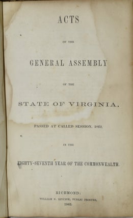 THREE CONFEDERATE IMPRINTS. ACTS OF THE GENERAL ASSEMBLY OF THE STATE OF VIRGINIA PASSED AT A CALLED SESSION, 1862, IN THE EIGHTY-SEVENTH YEAR OF THE COMMONWEALTH.; ACTS PASSED AT AN ADJOURNED SESSION, 1863.; AND THE NEW CONSTITUTION OF VIRGINIA WITH THE AMENDED BILL OF RIGHTS, AS ADOPTED BY THE REFORM CONVENTION OF 1850-51, AND AMENDED BY THE CONVENTION OF 1860-61.