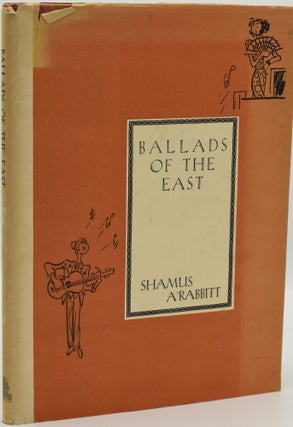 Item #286690 BALLADS OF THE EAST. Shamus A’Rabbitt | Sapajou