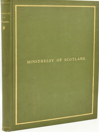 Item #286942 THE MINSTRELSY OF SCOTLAND. 200 SCOTTISH SONGS, ADAPTED TO THEIR TRADITIONAL AIRS;...
