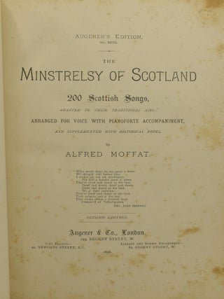 THE MINSTRELSY OF SCOTLAND. 200 SCOTTISH SONGS, ADAPTED TO THEIR TRADITIONAL AIRS; ARRANGED FOR VOICE WITH PIANOFORTE ACCOMPANIMENT, AND SUPPLEMENTED WITH HISTORICAL NOTES.